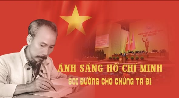 ÁNH SÁNG HỒ CHÍ MINH SOI ĐƯỜNG CHO CHÚNG TA ĐI