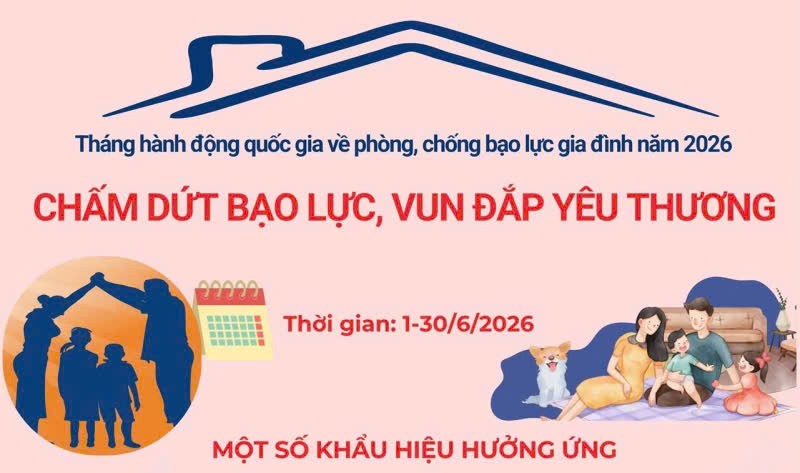 Tháng hành động quốc gia về phòng, chống bạo lực gia đình năm 2026: “Chấm dứt bạo lực, vun đắp yêu thương”