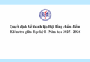 Quyết định Về thành lập Hội đồng chấm điểm Kiểm tra giữa Học kỳ I – Năm học 2025 – 2026