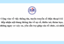 Công văn về việc thông tin, tuyên truyền số điện thoại 112 tiếp nhận nội dung thông tin về sự cố, thiên tai, thảm họa, những nguy cơ xảy ra, yêu cầu trợ giúp của tổ chức, cá nhân