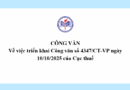 Công văn về việc triển khai Công văn số 4347/CT-VP ngày 10/10/2025 của Cục thuế
