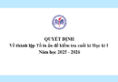 Quyết định về thành lập Tổ in ấn đề kiểm tra cuối kì Học kì I Năm học 2025 – 2026