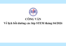 Công văn về lịch bồi dưỡng các lớp STEM tháng 04/2026